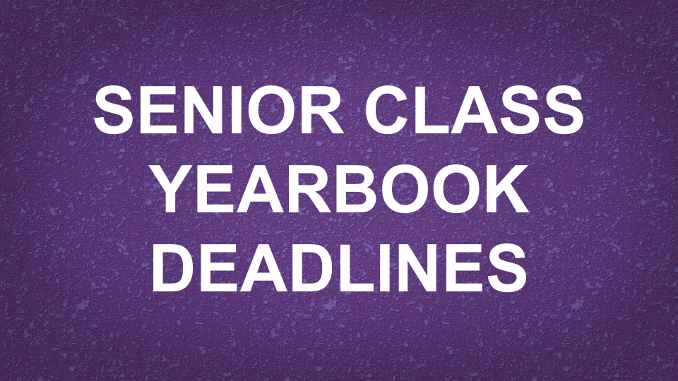senior class yearbook deadlines